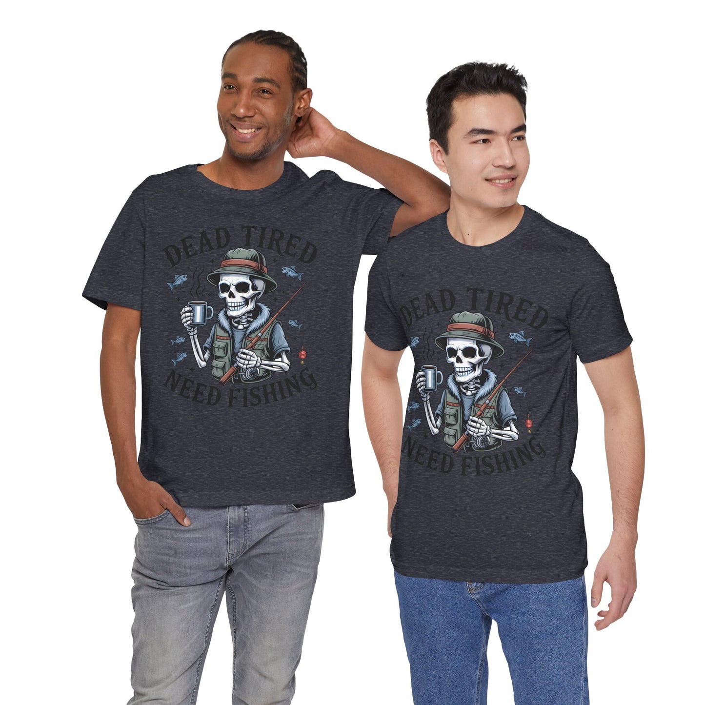 Dead Tired Need Fishing T-Shirt, Funny Fishing Shirt, Skeleton Fishing Tee, Fishing Dad Gift, Fisherman T-Shirt,Skeleton Graphic Tee