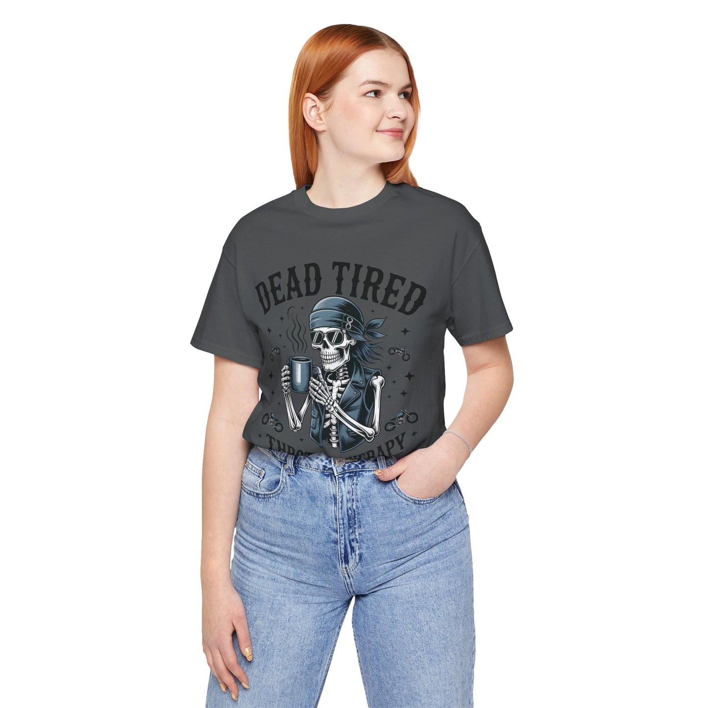 Dead Tired Throttle Therapy Biker T-shirt, Bike Stuff, Skeleton Graphic Tee, Motorcycle Shirt, Biker Apparel, Gift For Riders,Biker Life Tee