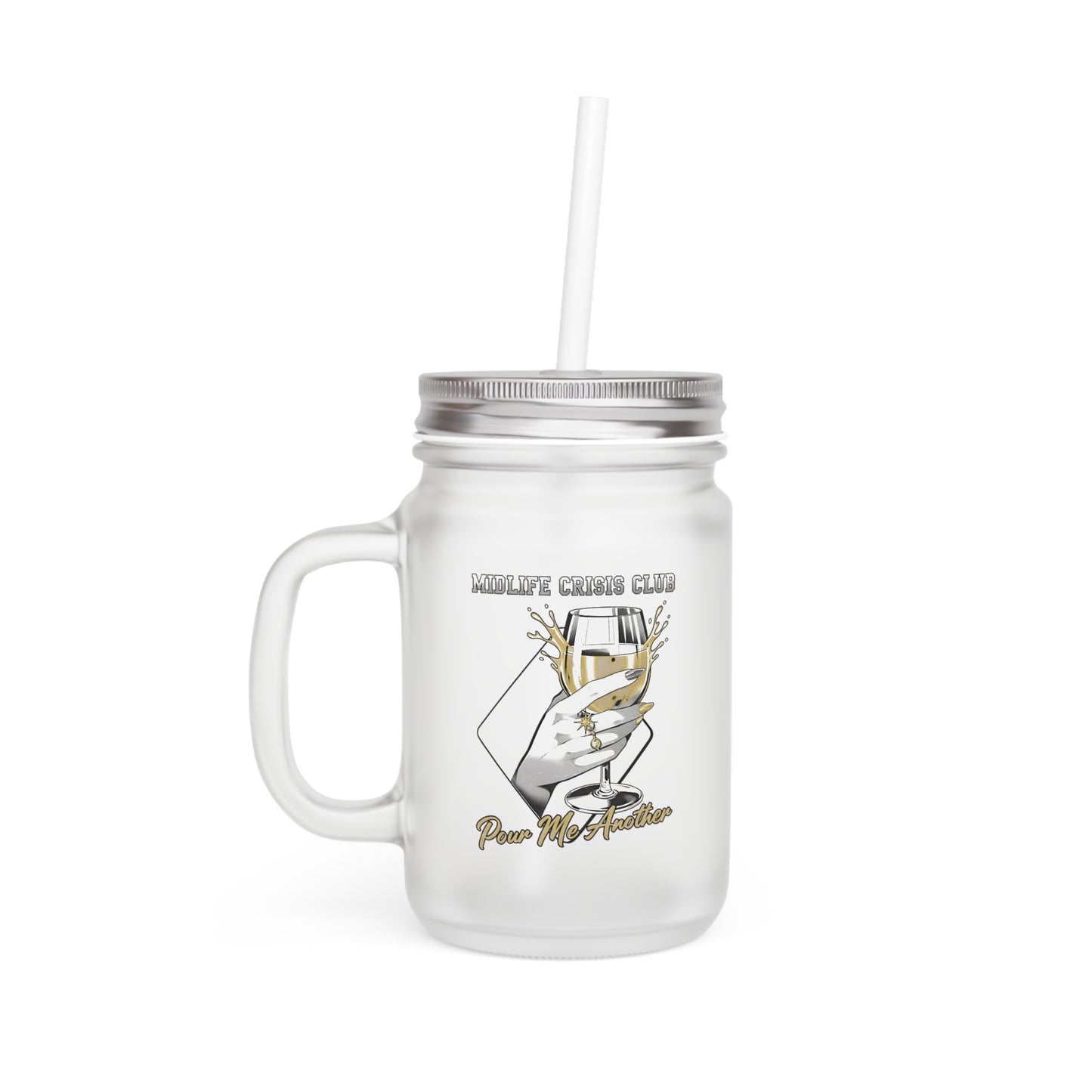 Frosted Drinking Glass Mason Jar With Straw, Midlife crisis Club.