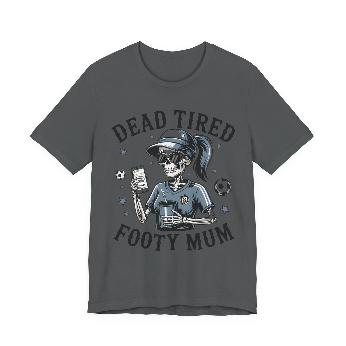 Dead Tired Footy Mum T-shirt, sideline football, Tired Mom Shirt, Skeleton Graphic Tee, Sideline Football, Soccer Mom Shirt, Football Top