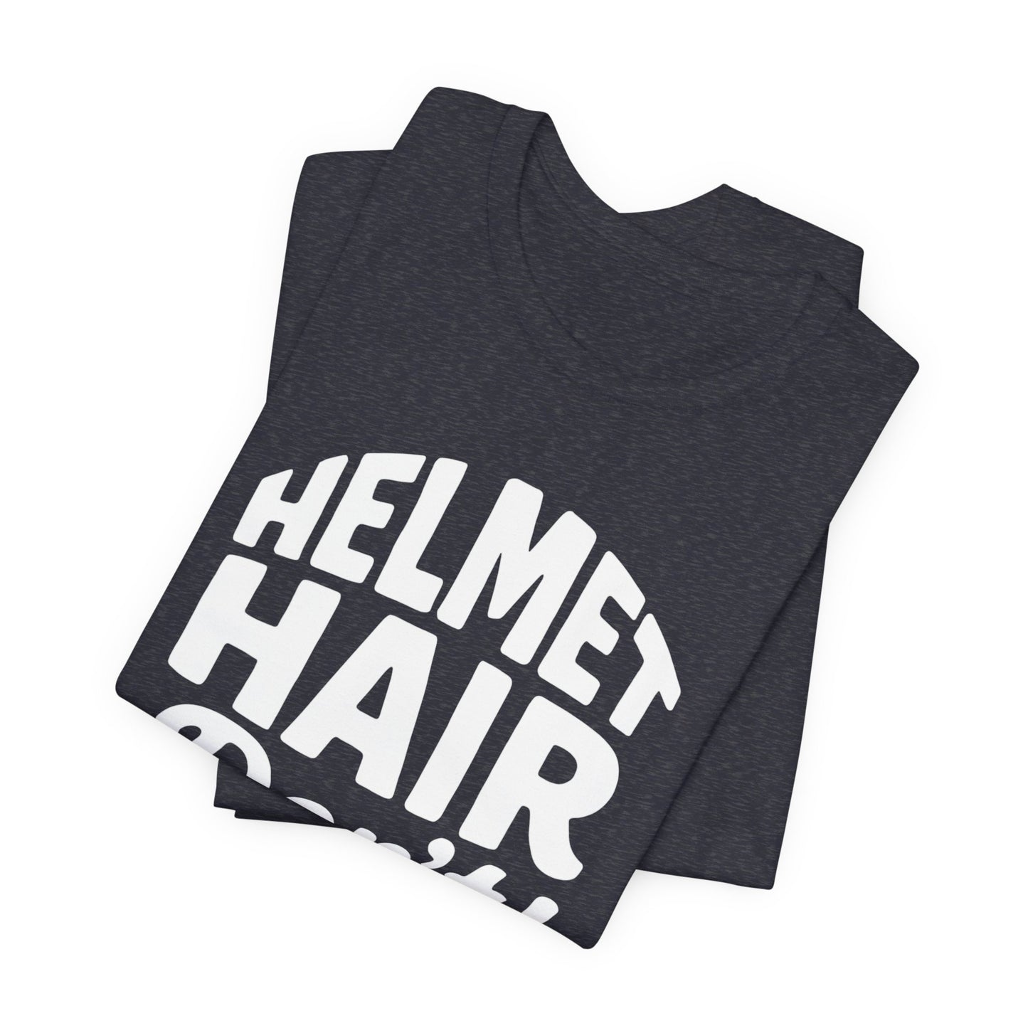 Helmet Hair Don't Care T-shirt, this motorcycle tee captures the carefree spirit of true bike lovers.