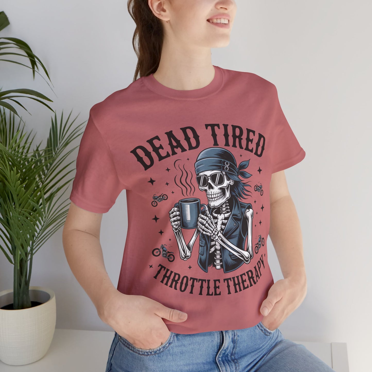 Dead Tired Throttle Therapy Biker T-shirt, Bike Stuff, Skeleton Graphic Tee, Motorcycle Shirt, Biker Apparel, Gift For Riders,Biker Life Tee