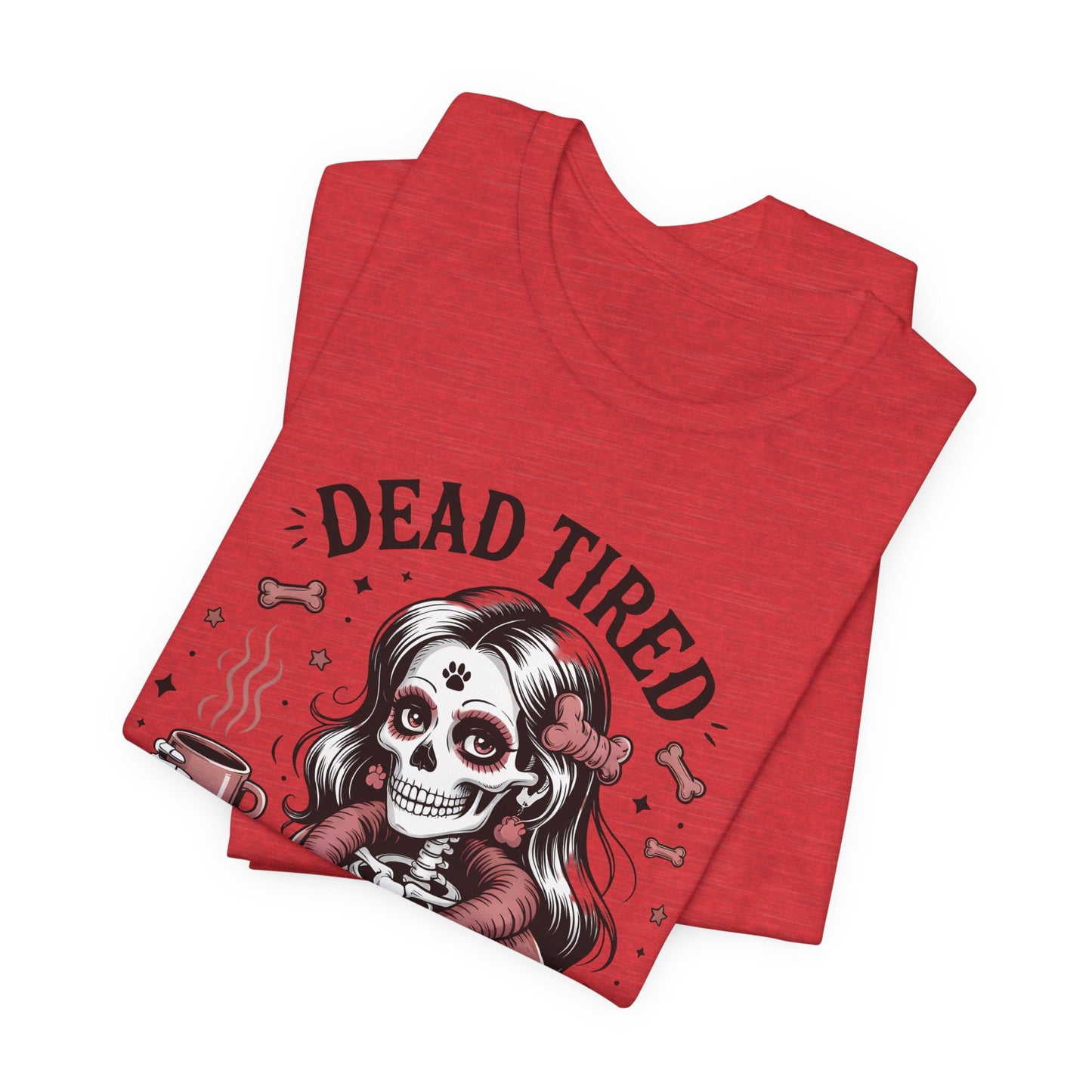 Dead Tired Need Puppies T-shirt, Skeleton Graphic Tee, Dog Mom Apparel, Puppy Love Shirt, Dog Lover Gift, Woof, Dog Bone Shirt, Paw Print