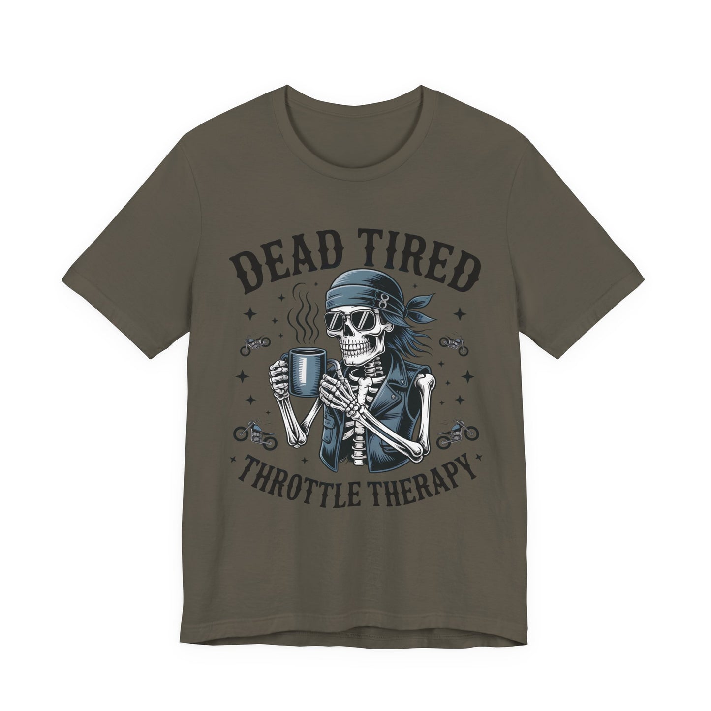 Dead Tired Throttle Therapy Biker T-shirt, Bike Stuff, Skeleton Graphic Tee, Motorcycle Shirt, Biker Apparel, Gift For Riders,Biker Life Tee