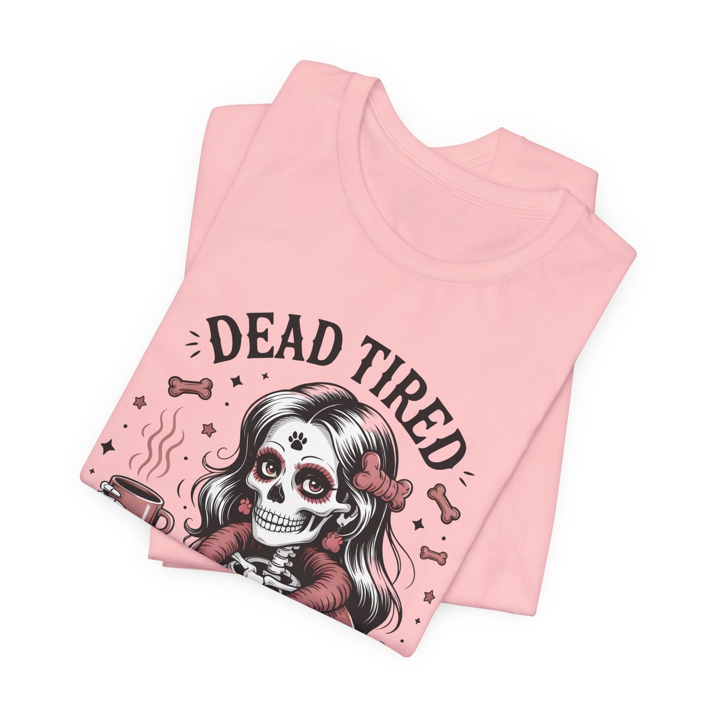 Dead Tired Need Puppies T-shirt, Skeleton Graphic Tee, Dog Mom Apparel, Puppy Love Shirt, Dog Lover Gift, Woof, Dog Bone Shirt, Paw Print