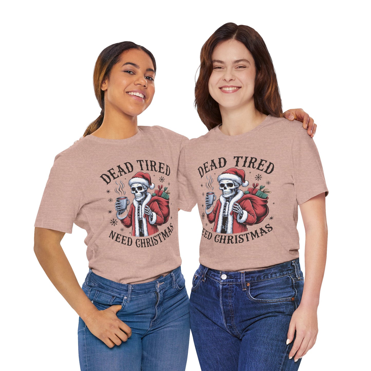 Dead Tired Christmas T-shirt, celebrate your Creepy Christmas in Style
