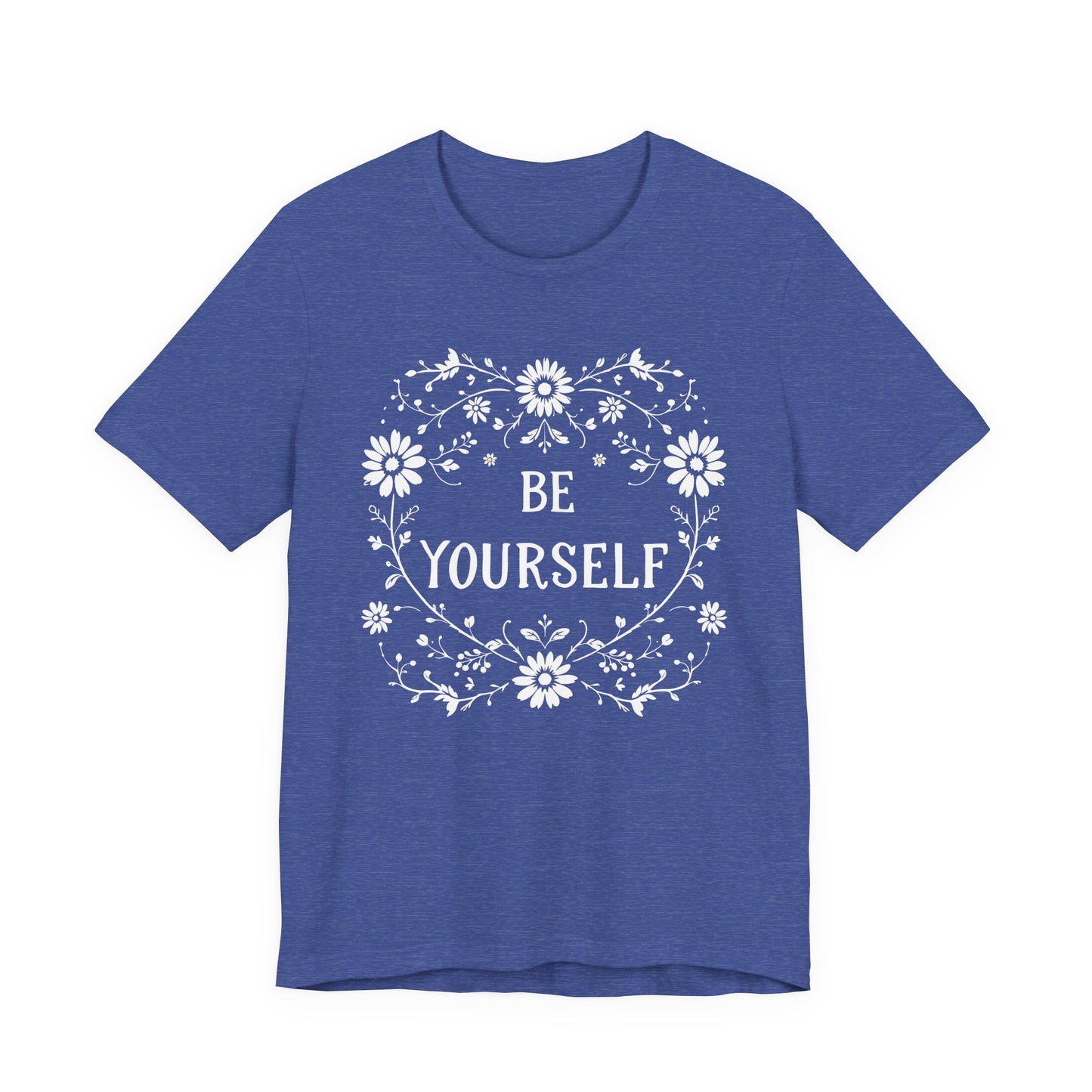 Be Yourself Shirt, Cotton floral design tee, Self Care Gift, good vibes t, festival fashion