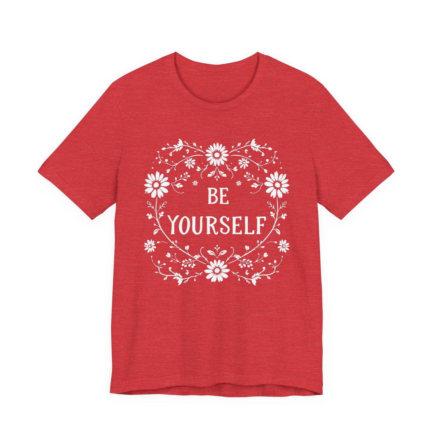 Be Yourself Shirt, Cotton floral design tee, Self Care Gift, good vibes t, festival fashion
