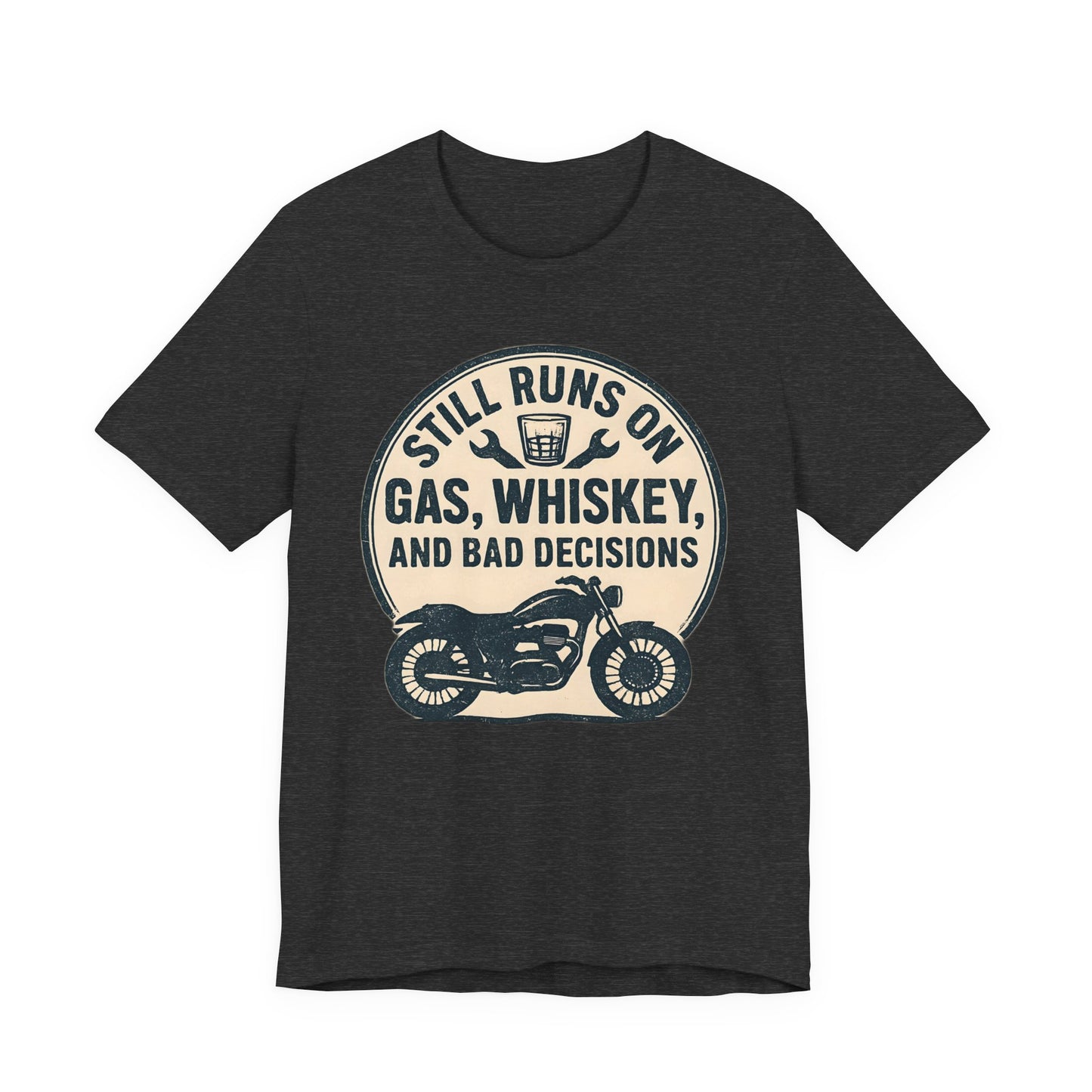Still Runs On Gas Whiskey And Bad Decisions Shirt, This motorcycle tee blends humor with style, making it an essential addition to any biker's wardrobe.
