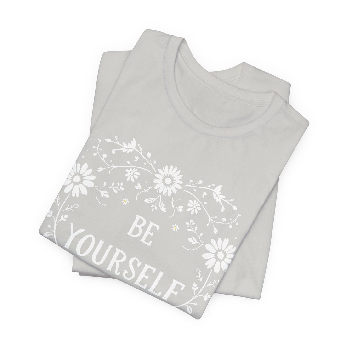 Be Yourself Shirt, Cotton floral design tee, Self Care Gift, good vibes t, festival fashion