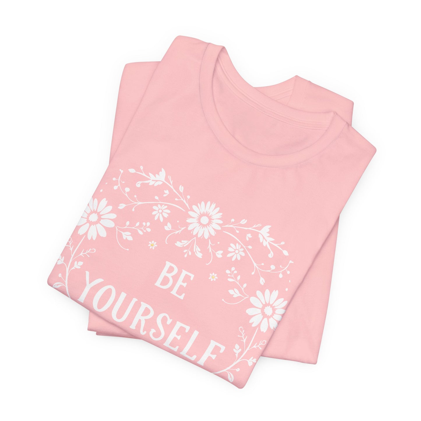 Be Yourself Shirt, Cotton floral design tee, Self Care Gift, good vibes t, festival fashion