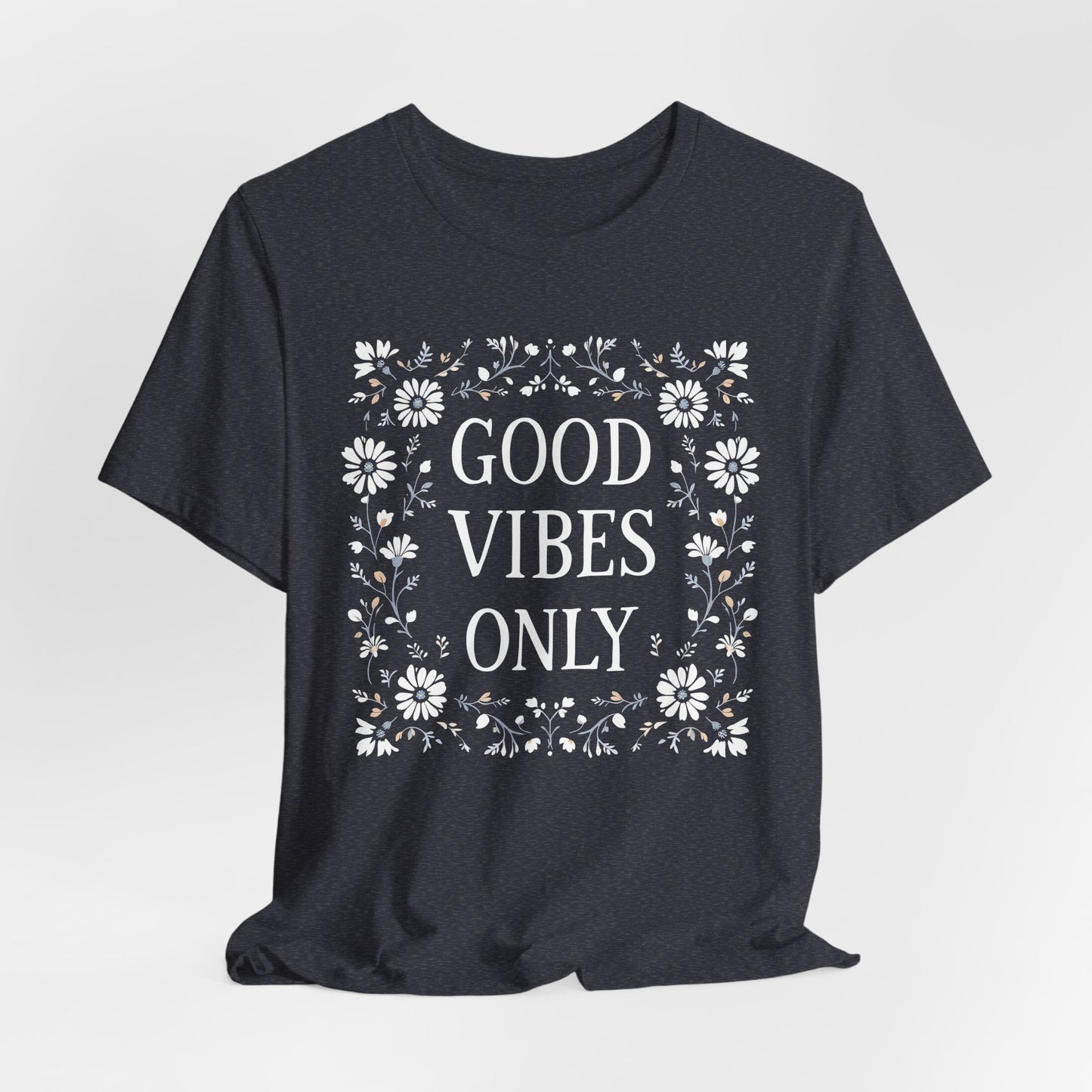 Good Vibes Only Cotton floral design tee, Self Care Gift, Mindfulness Shirt, festival fashion