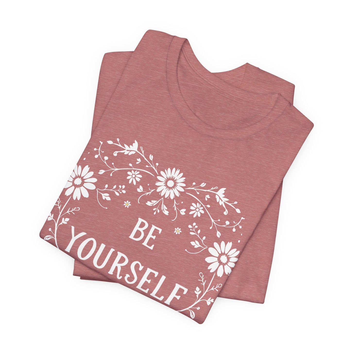 Be Yourself Shirt, Cotton floral design tee, Self Care Gift, good vibes t, festival fashion