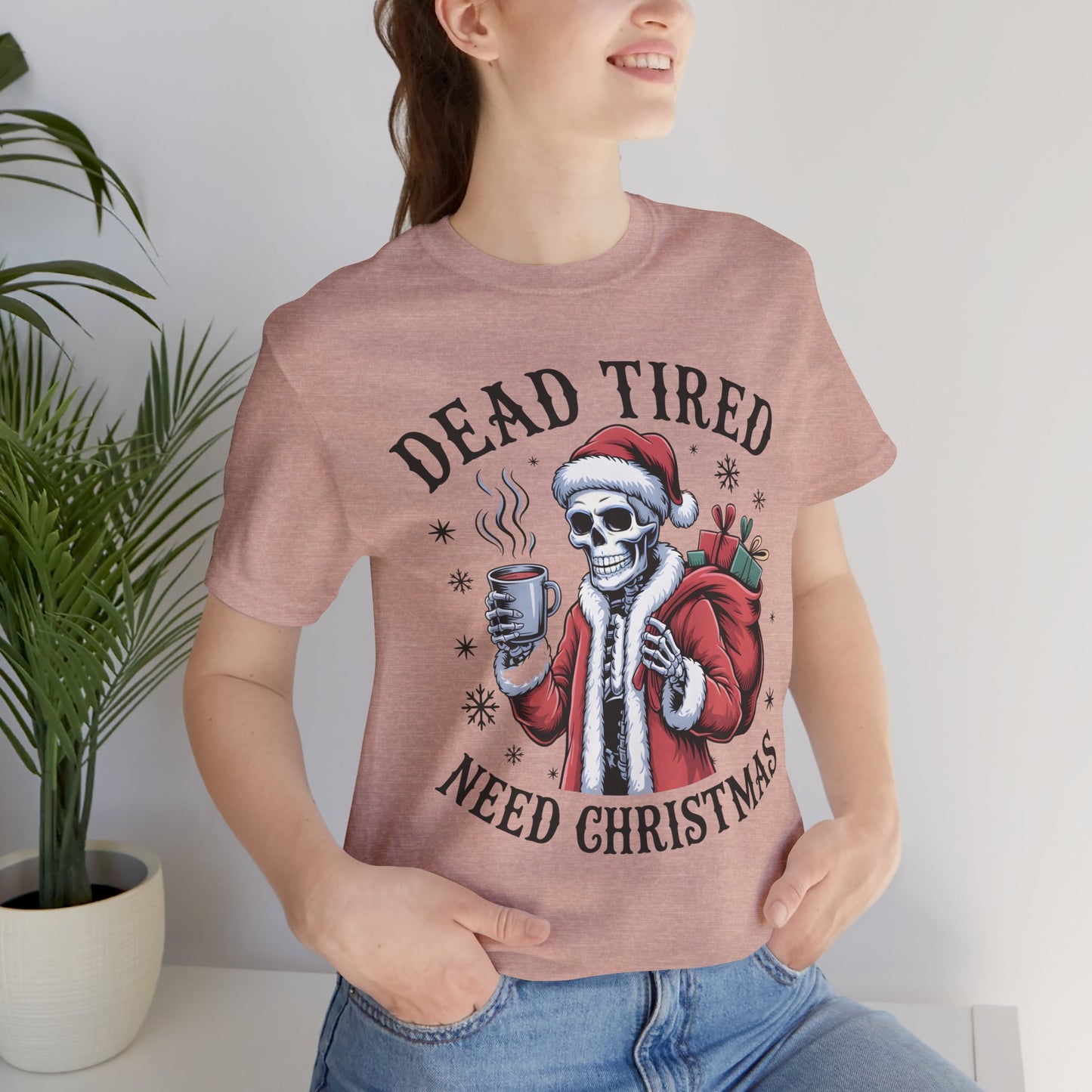Dead Tired Christmas T-shirt, celebrate your Creepy Christmas in Style