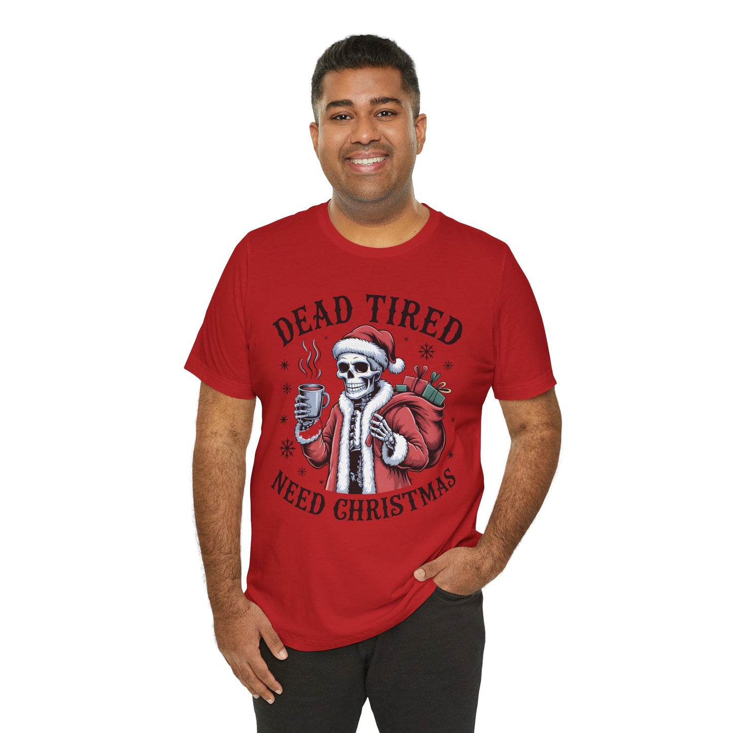 Dead Tired Christmas T-shirt, celebrate your Creepy Christmas in Style