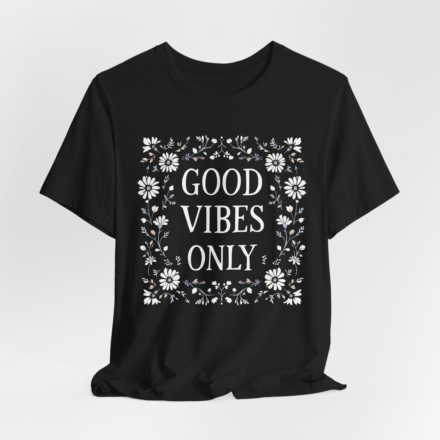 Good Vibes Only Cotton floral design tee, Self Care Gift, Mindfulness Shirt, festival fashion