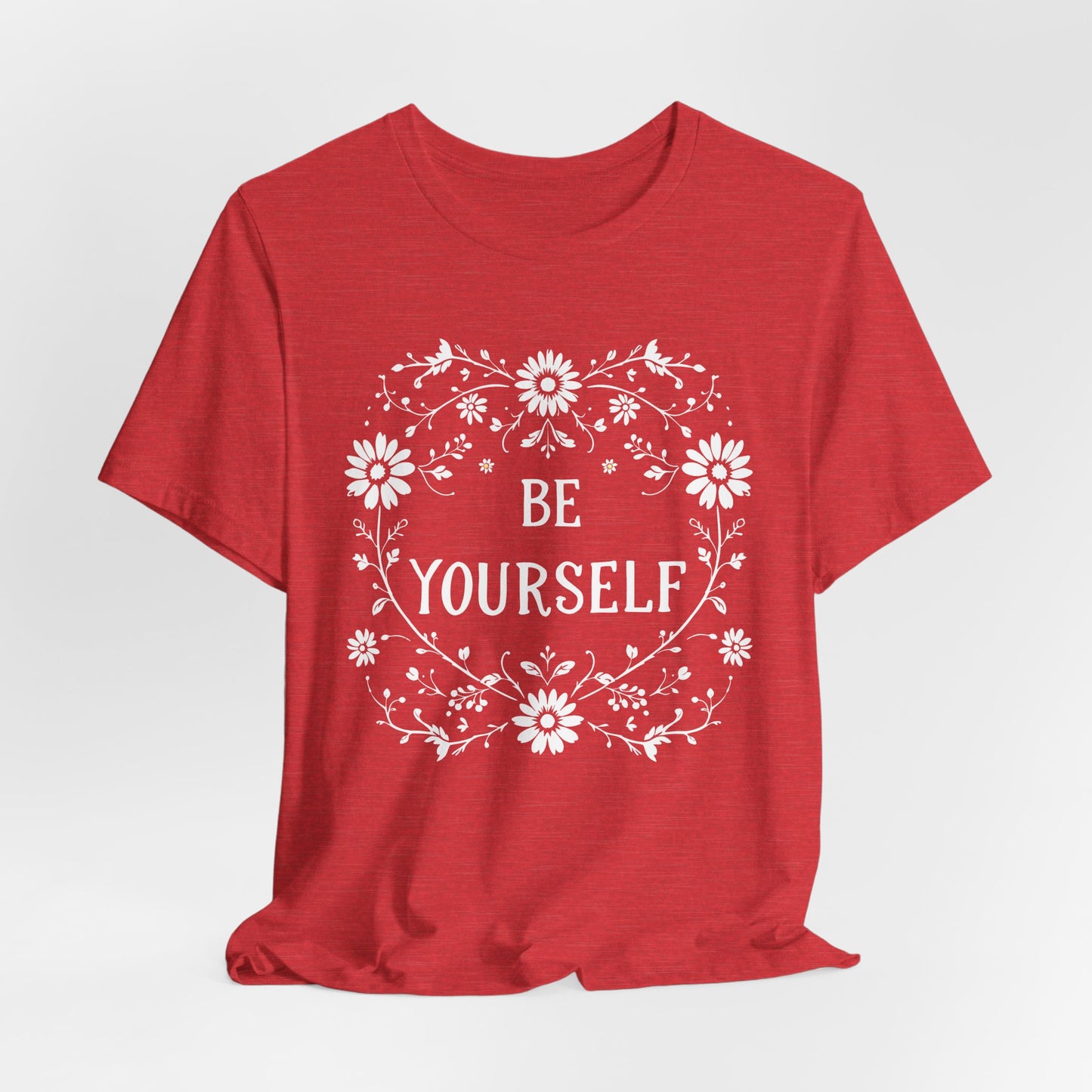 Be Yourself Shirt, Cotton floral design tee, Self Care Gift, good vibes t, festival fashion