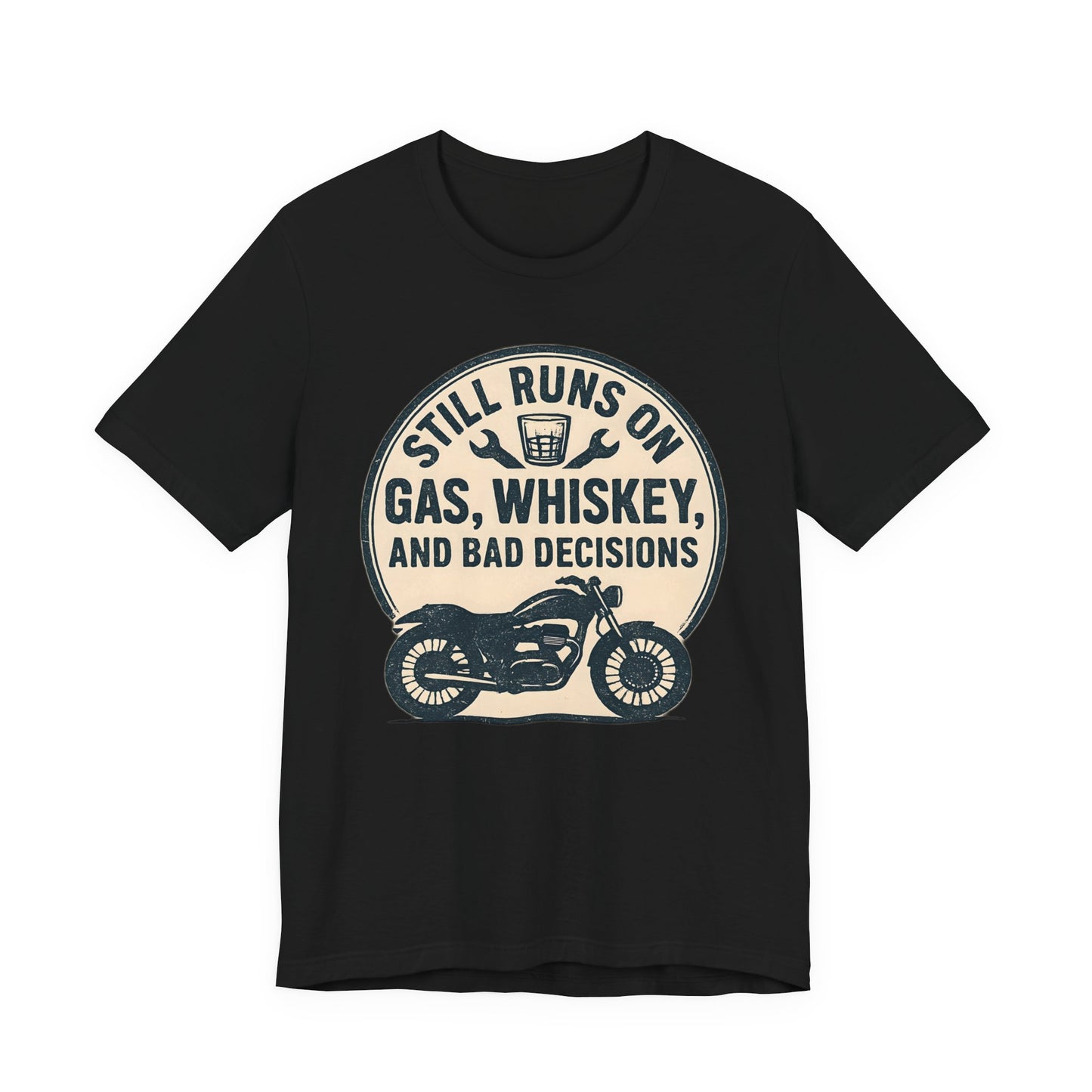  Still Runs On Gas Whiskey And Bad Decisions Shirt
