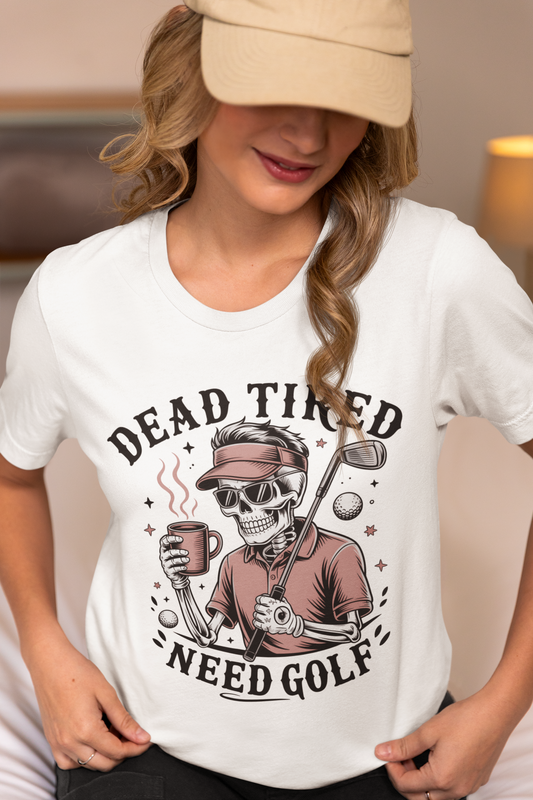 Dead Tired Need Golf Tshirt, Perfect Golf Gift