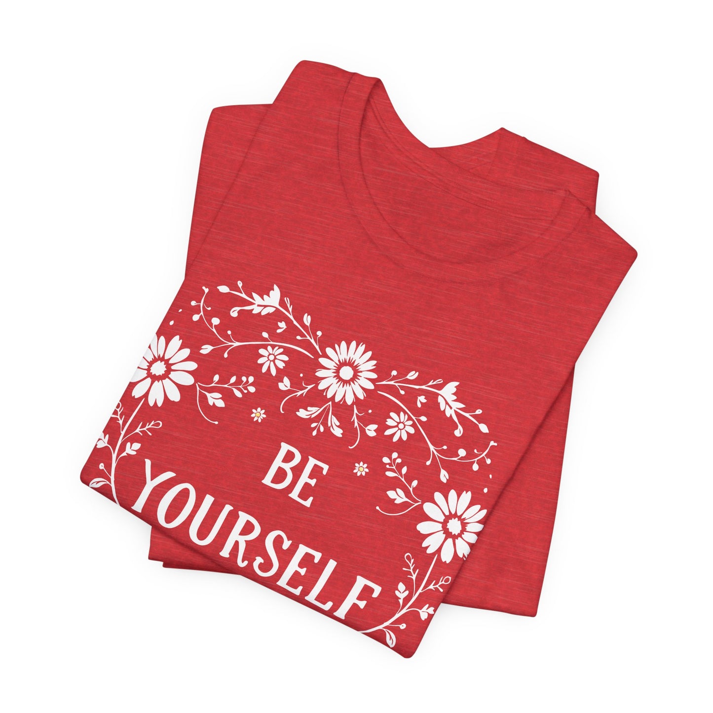 Be Yourself Shirt, Cotton floral design tee, Self Care Gift, good vibes t, festival fashion