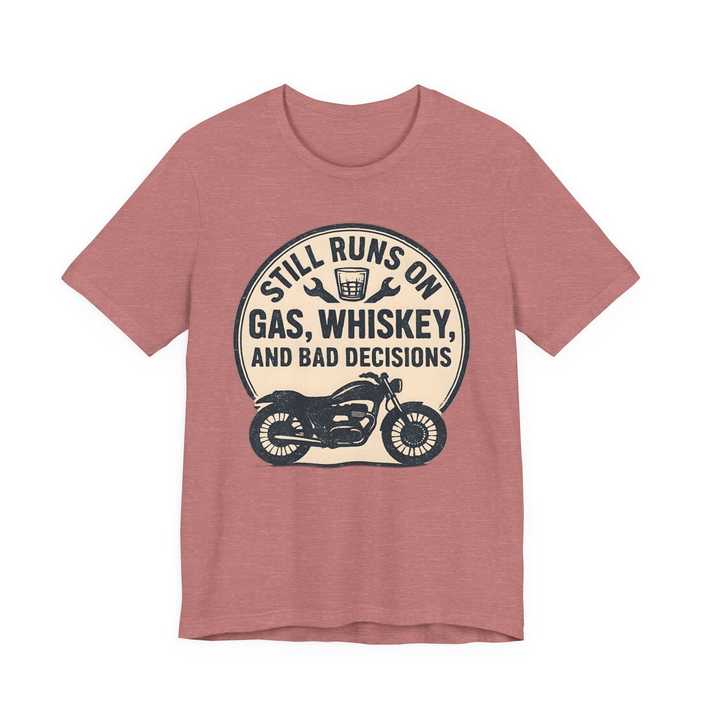 Still Runs On Gas Whiskey And Bad Decisions Shirt, This motorcycle tee blends humor with style, making it an essential addition to any biker's wardrobe.