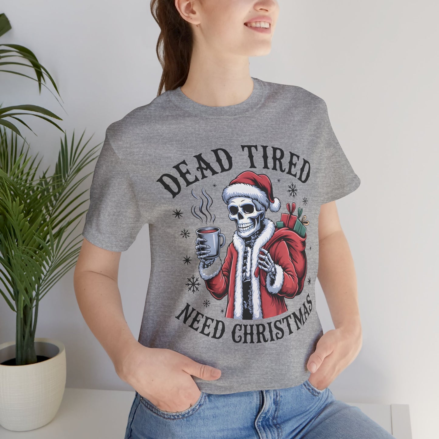 Dead Tired Christmas T-shirt, celebrate your Creepy Christmas in Style
