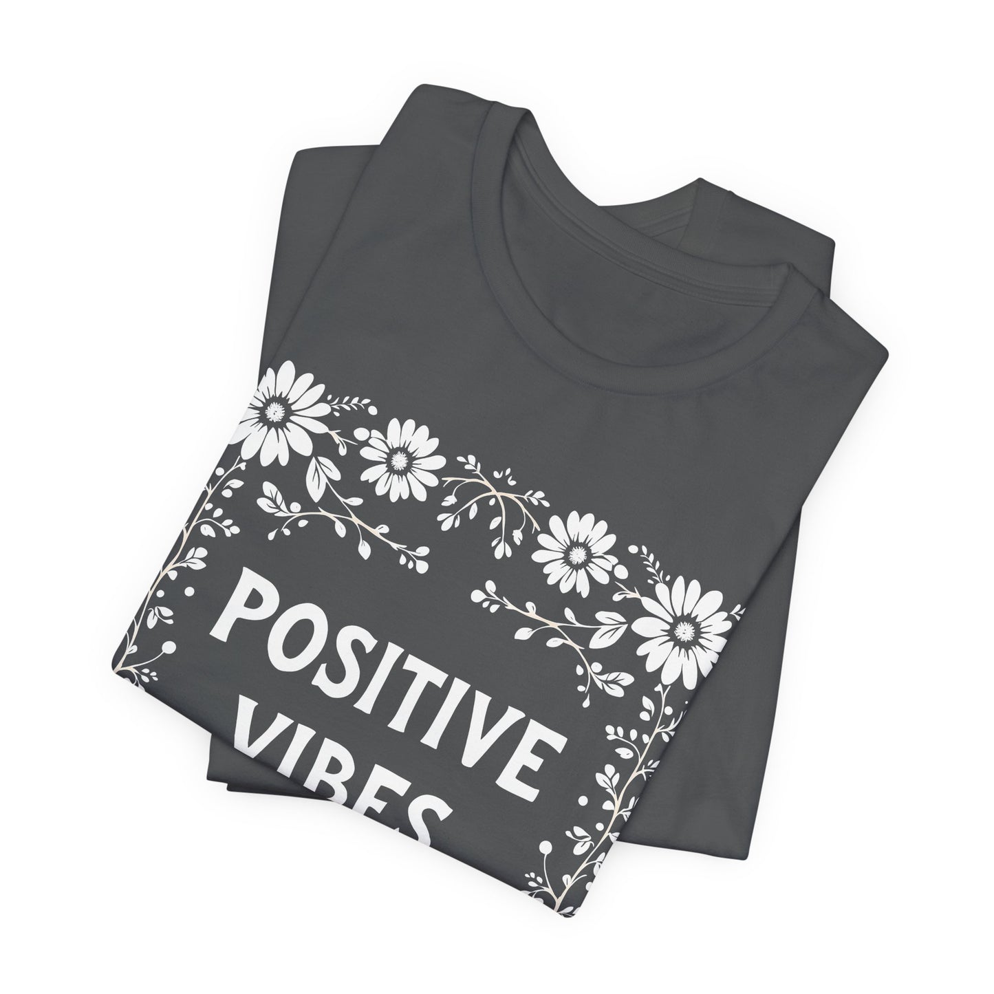 Positive Vibes Shirt, Cotton floral design tee, Self Care Gift, good vibes t, festival fashion