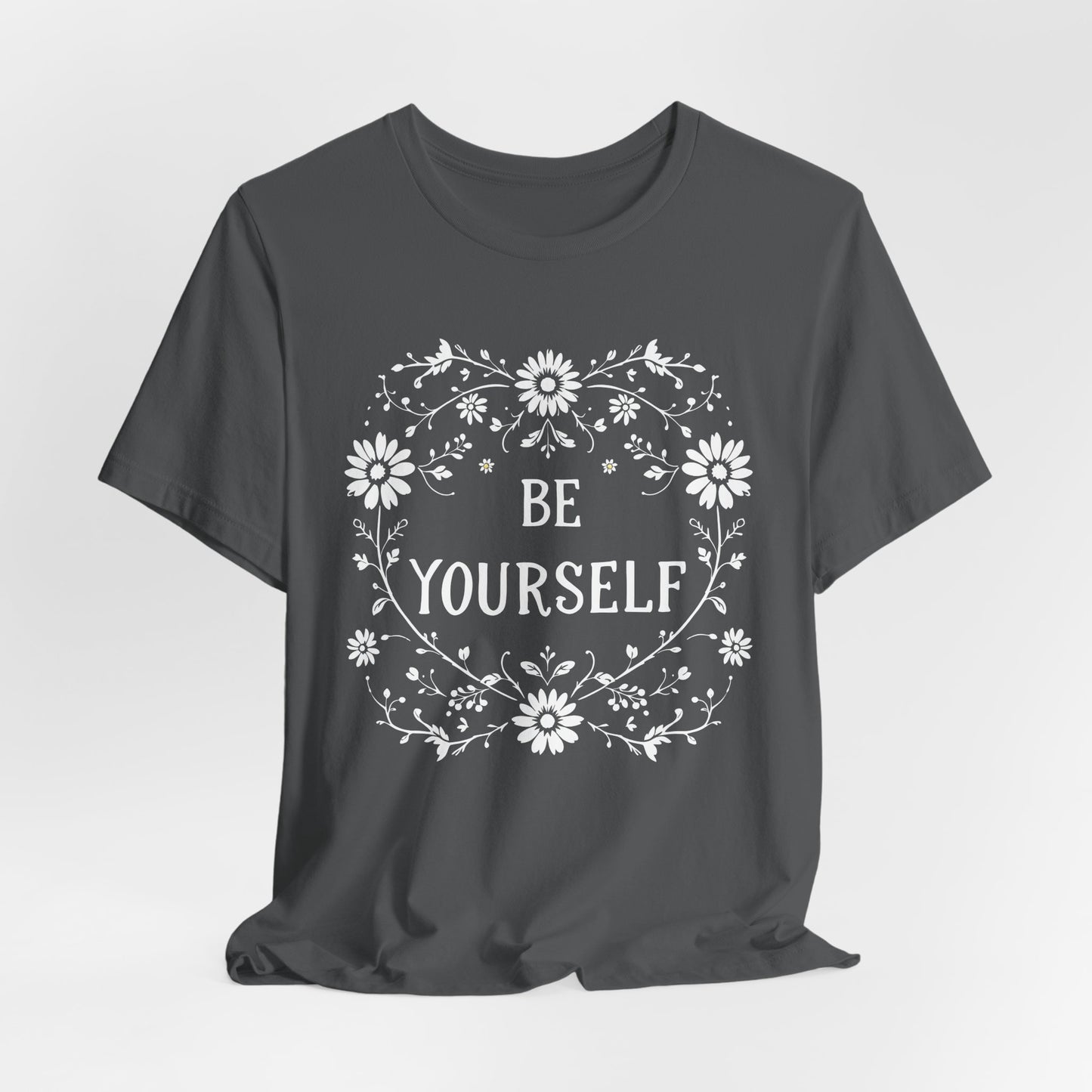 Be Yourself Shirt, Cotton floral design tee, Self Care Gift, good vibes t, festival fashion