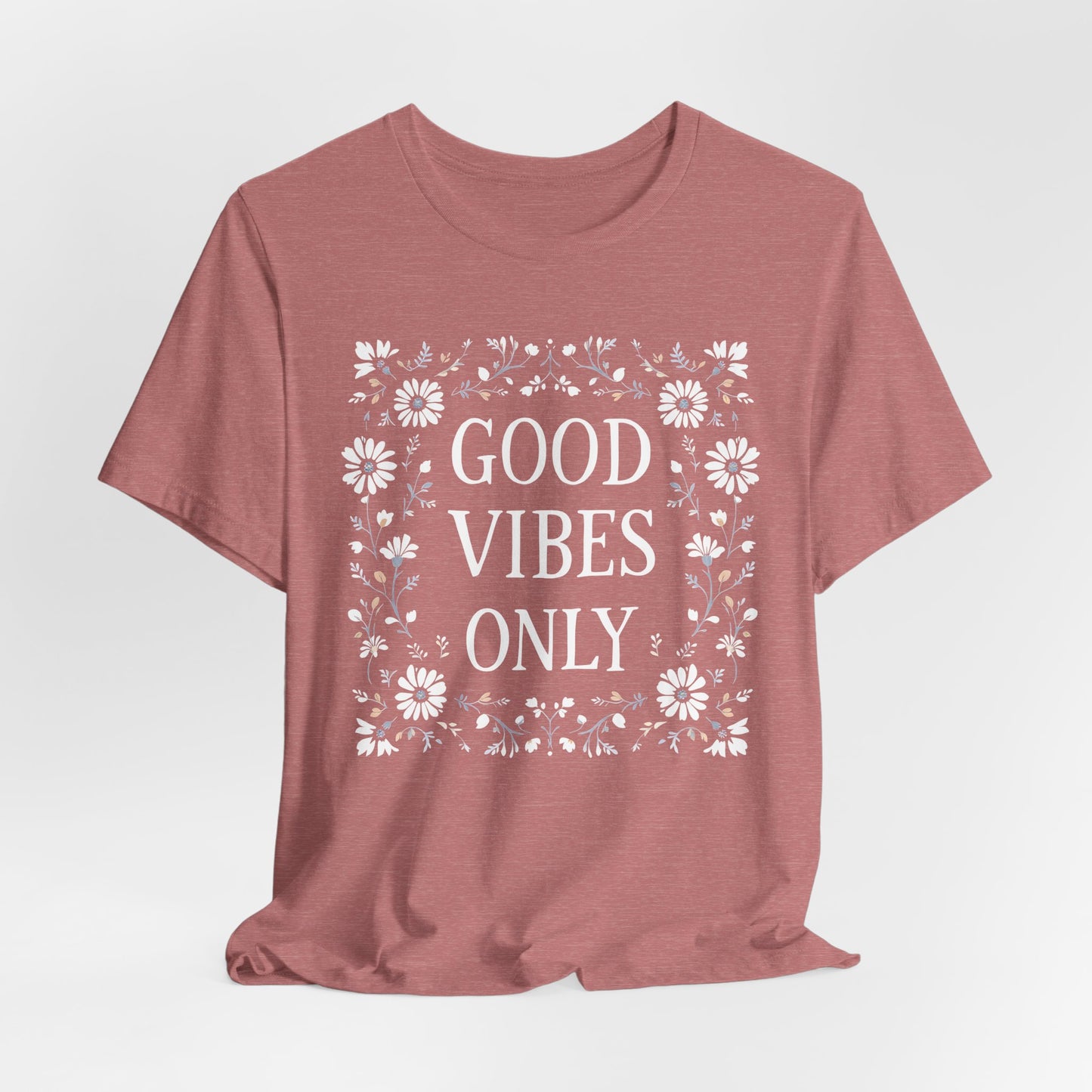 Good Vibes Only Cotton floral design tee, Self Care Gift, Mindfulness Shirt, festival fashion