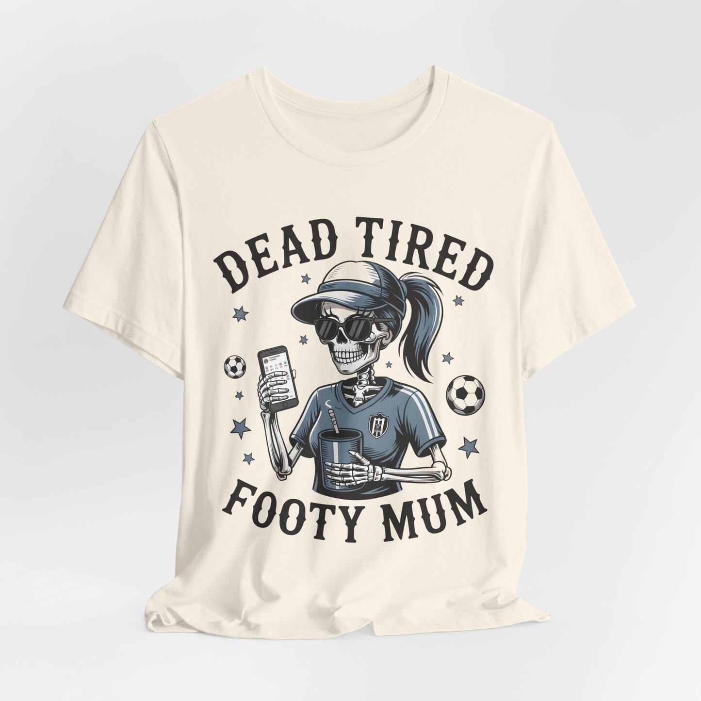 Dead Tired Footy Mum T-shirt, sideline football, Tired Mom Shirt, Skeleton Graphic Tee, Sideline Football, Soccer Mom Shirt, Football Top