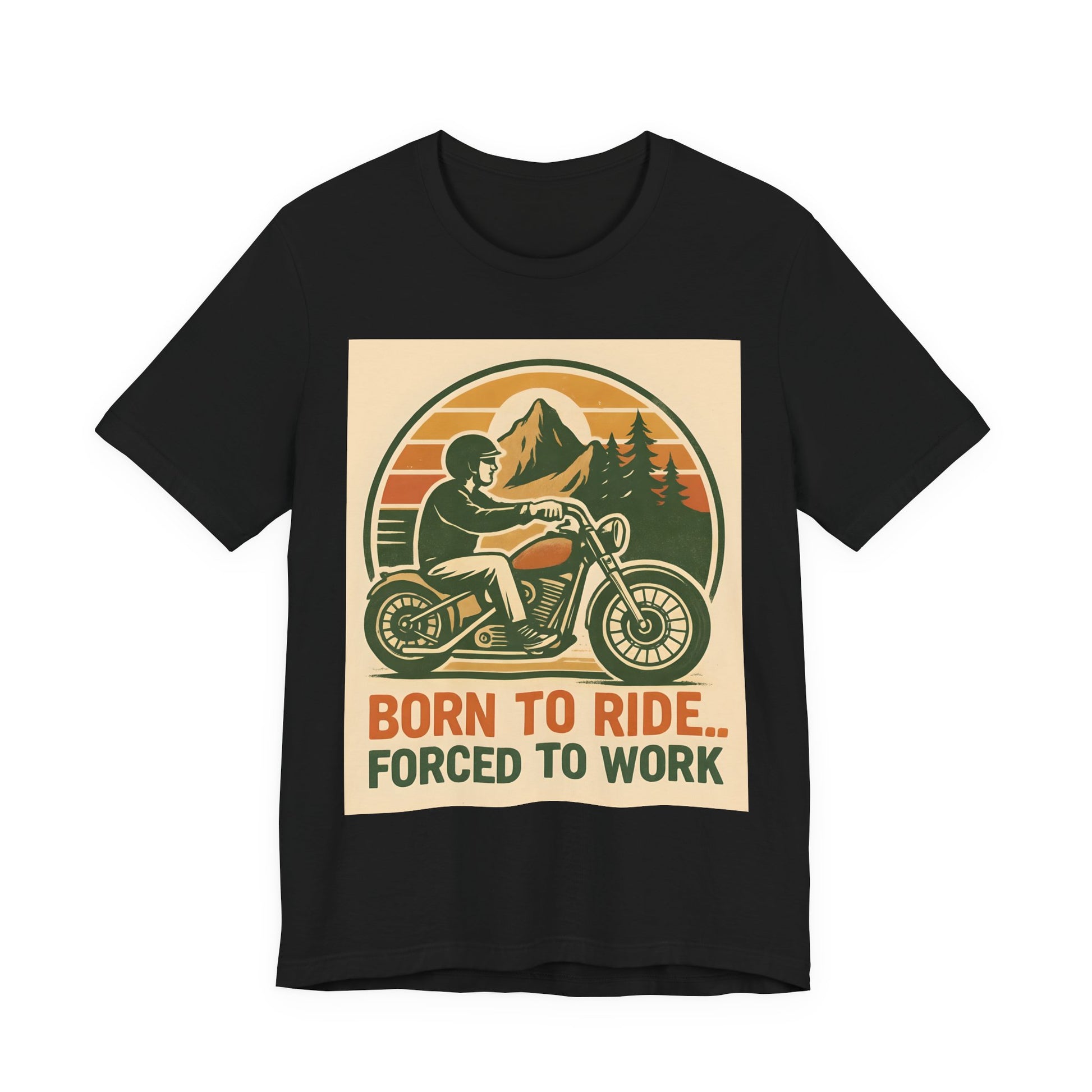  Born to Ride Forced to Work Motorcycle Shirt
