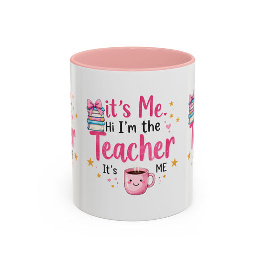 Hi its me, im the teacher it's me, Teacher Mug, perfect gift for a teacher.