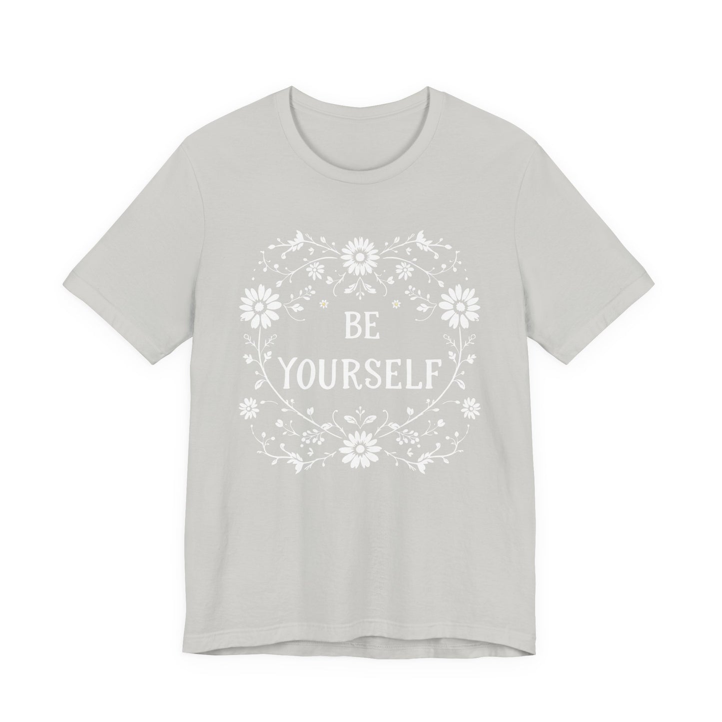 Be Yourself Shirt, Cotton floral design tee, Self Care Gift, good vibes t, festival fashion