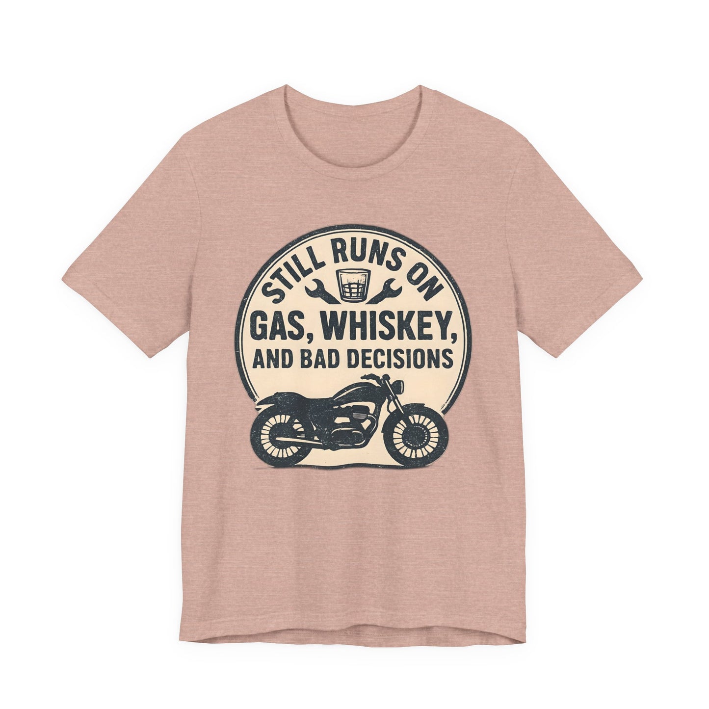 Still Runs On Gas Whiskey And Bad Decisions Shirt, This motorcycle tee blends humor with style, making it an essential addition to any biker's wardrobe.