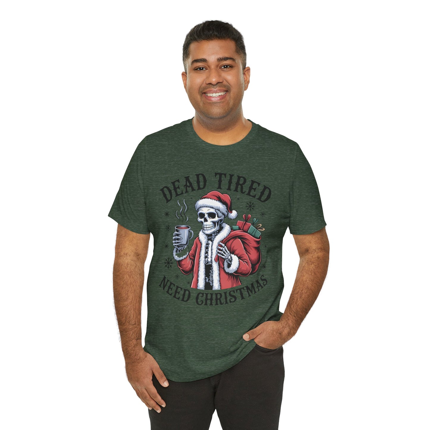 Dead Tired Christmas T-shirt, celebrate your Creepy Christmas in Style